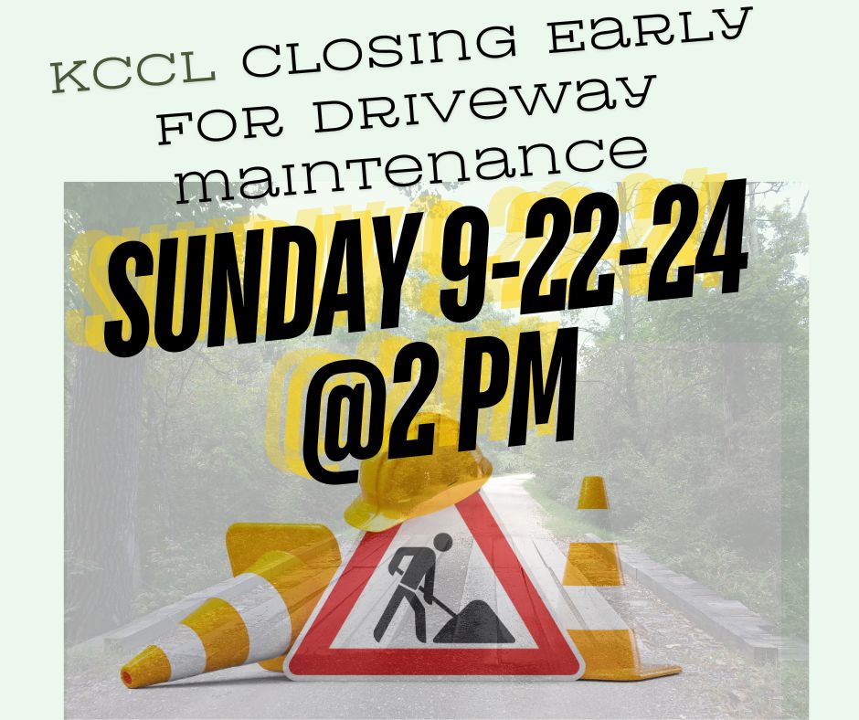 KCCL Closing Early for Driveway Maintenance